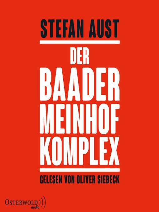 Title details for Der Baader-Meinhof-Komplex by Stefan Aust - Wait list